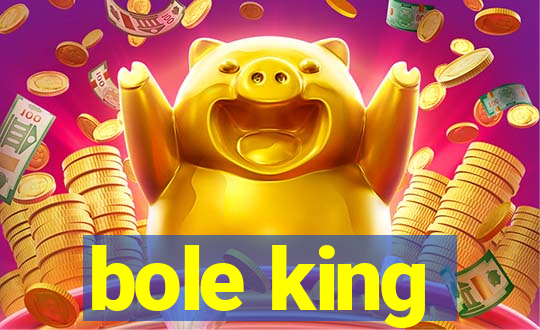 bole king